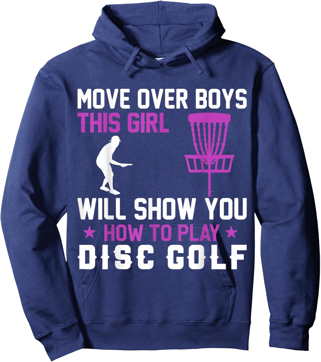 Move Over Boys This Girl Will Show You How To Play Disc Golf Hoodie - Hoodie | Navy