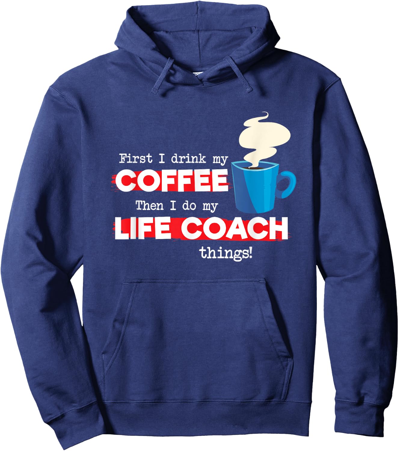 Life Coach & Coffee Lover, Funny Mentor Appreciation Saying Hoodie - Hoodie | Navy