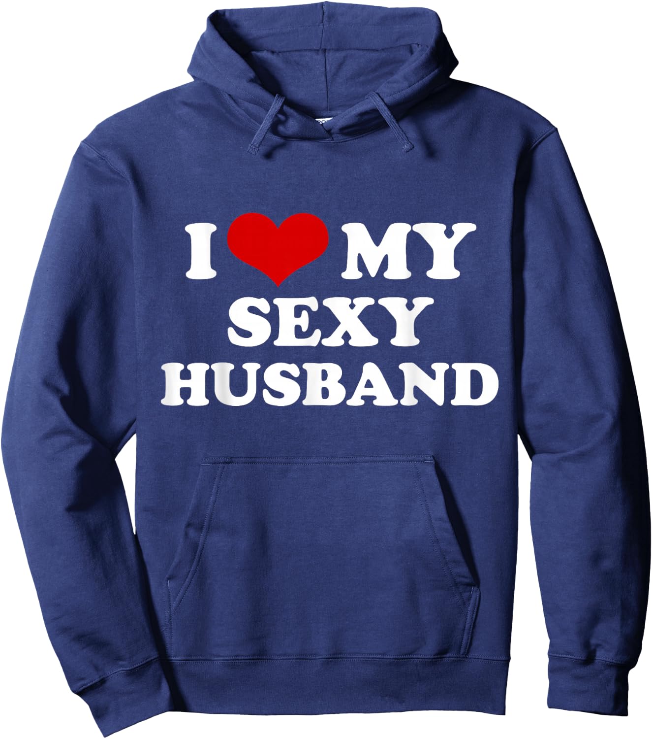 I Love My Sexy Husband Funny Valentines Day Red Heart Love Hoodie - Hoodie | Navy