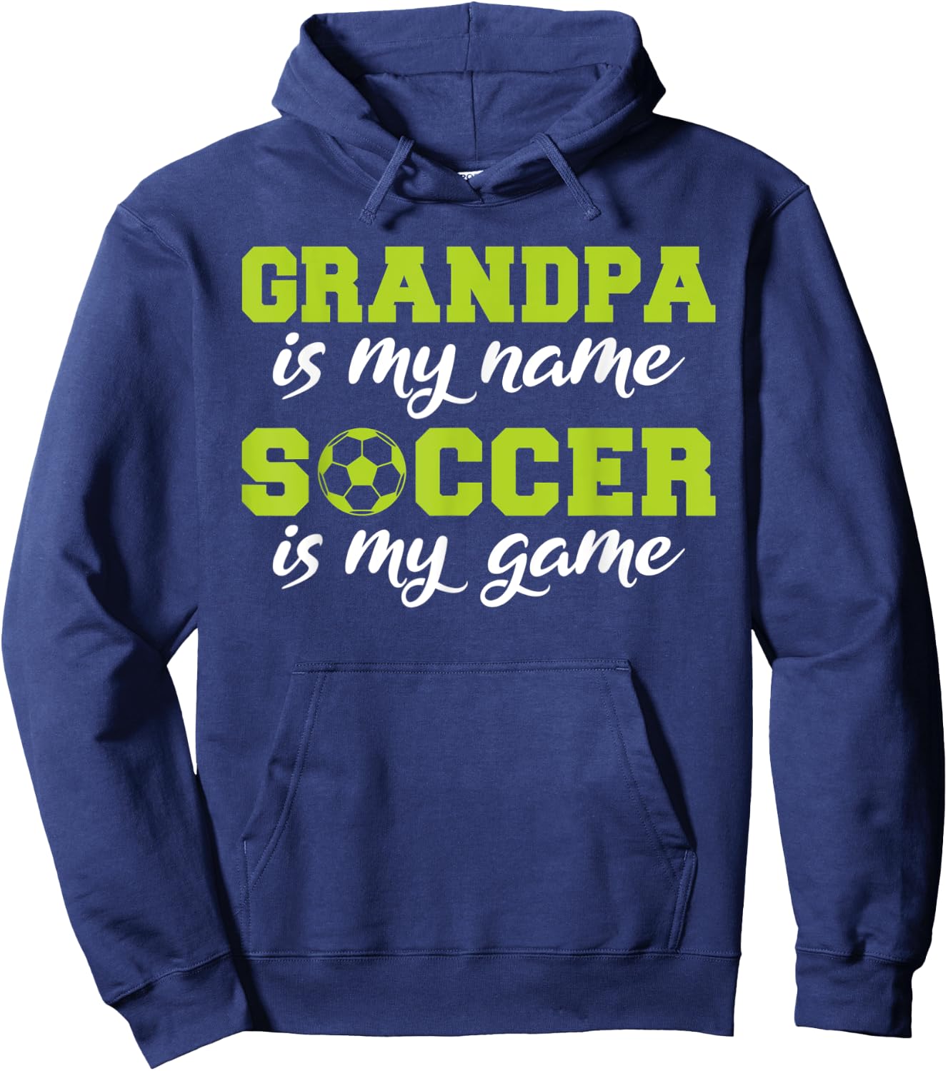 Grandpa is my Name Soccer is my Game Soccer Grandpa Hoodie - Hoodie | Navy