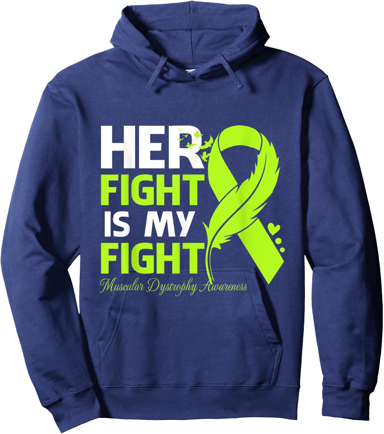 Her Fight Is My Fight Muscular Dystrophy Awareness Feather Hoodie - Hoodie | Navy
