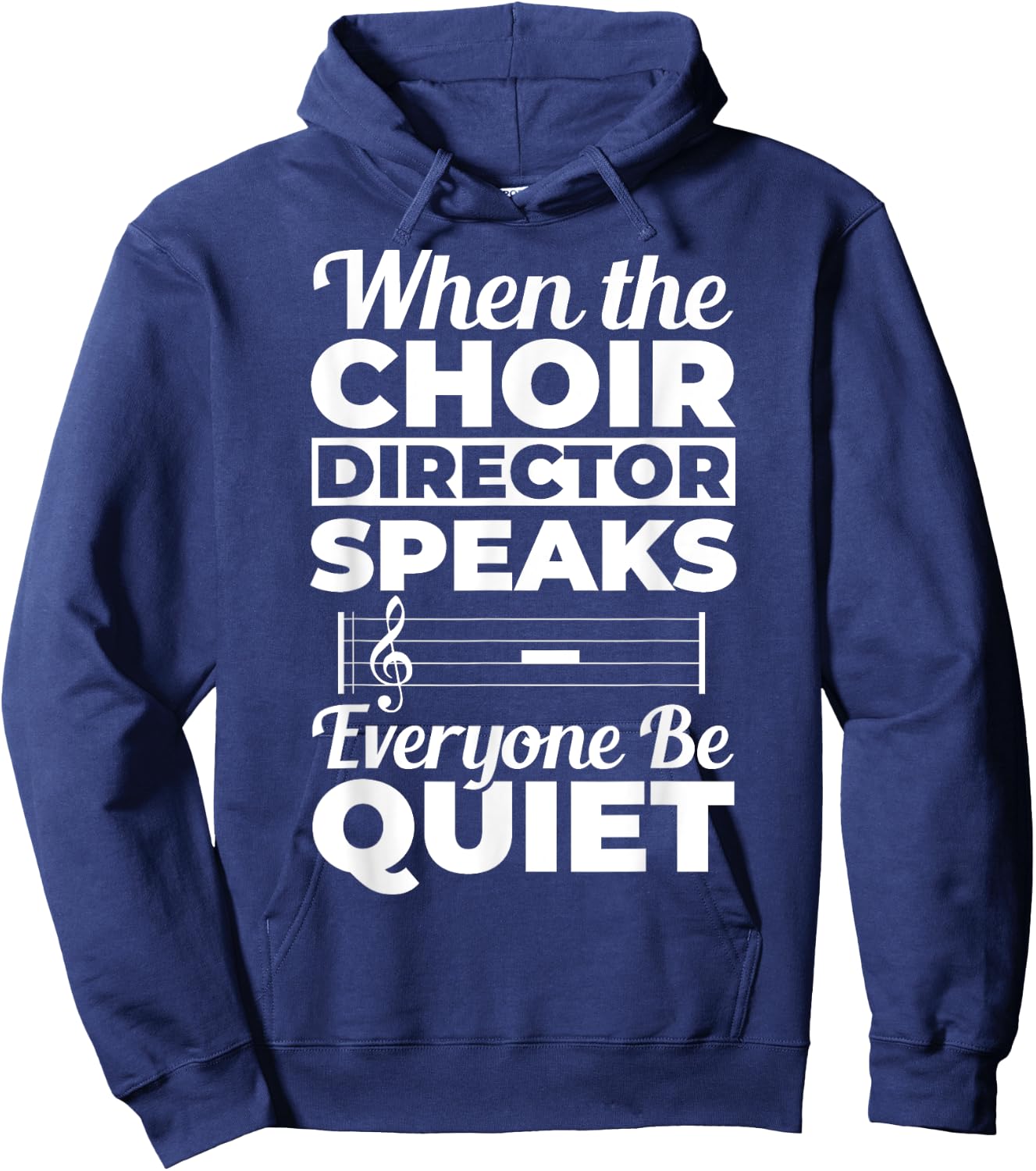 When Choir Director Speaks Choir Teacher Chorus Music Choir Men Women Hoodie - Hoodie | Navy