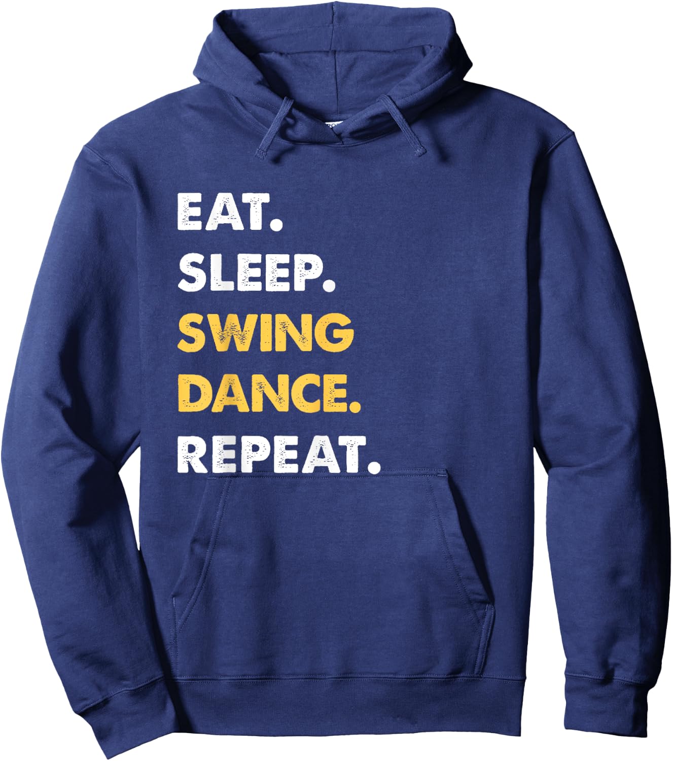 Funny Swing-Dance Apparel Eat Sleep Swing-Dance Repeat Hoodie - Hoodie | Navy