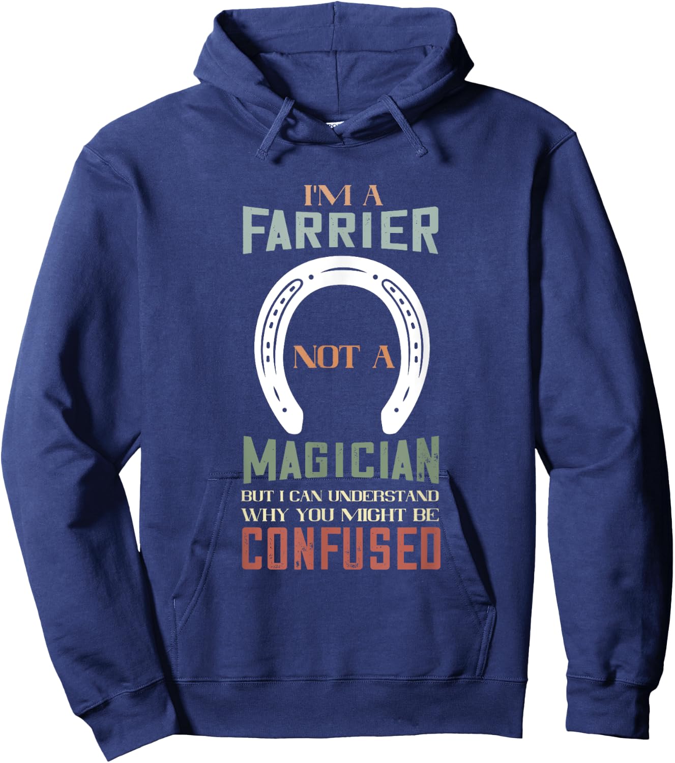 Farrier Not A Magician Horseshoe Hoof Trimming Equine Hoodie - Hoodie | Navy