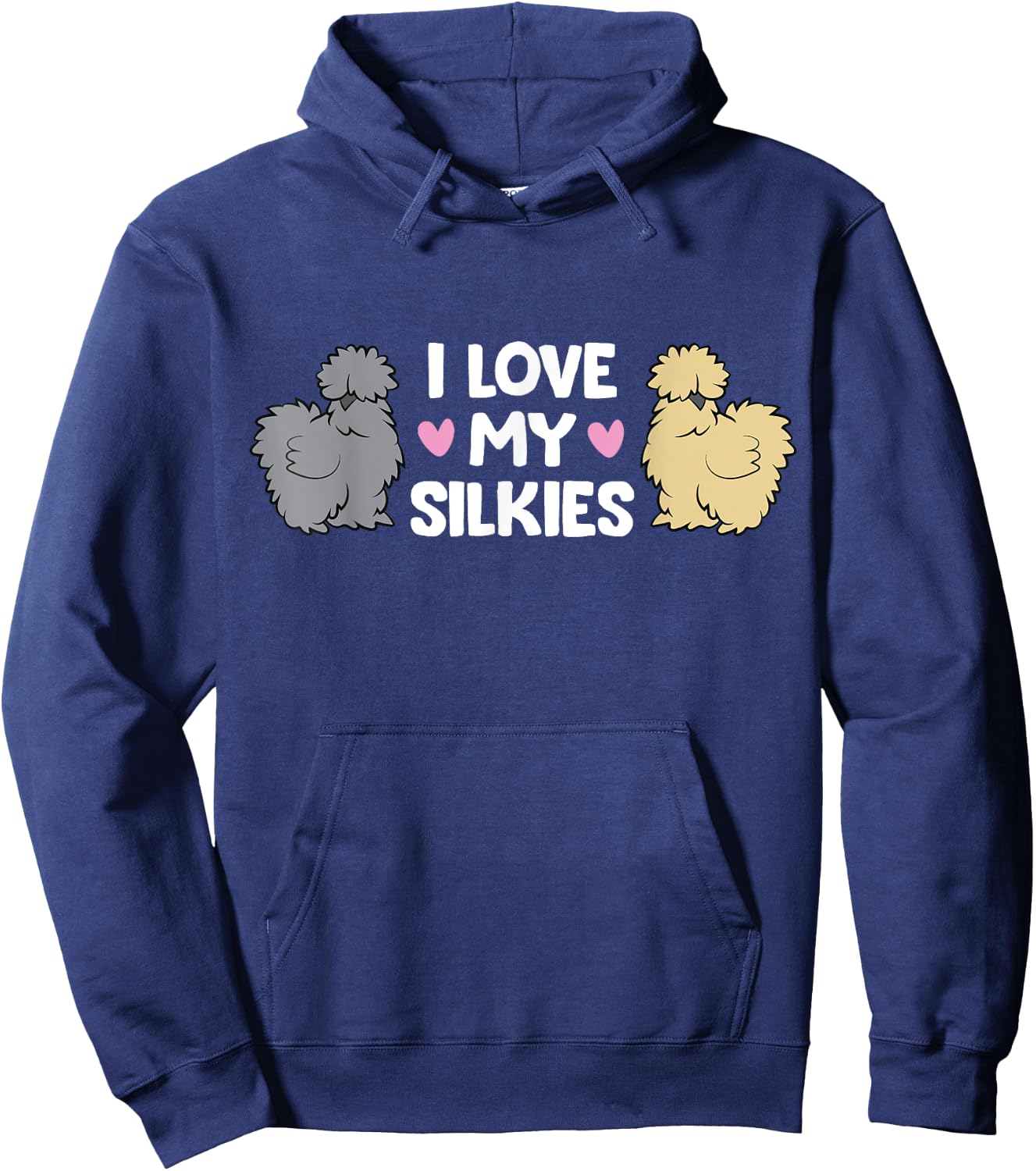 Silkie Chicken Farming Silkie Chickens I Love My Silkies Hoodie - Hoodie | Navy