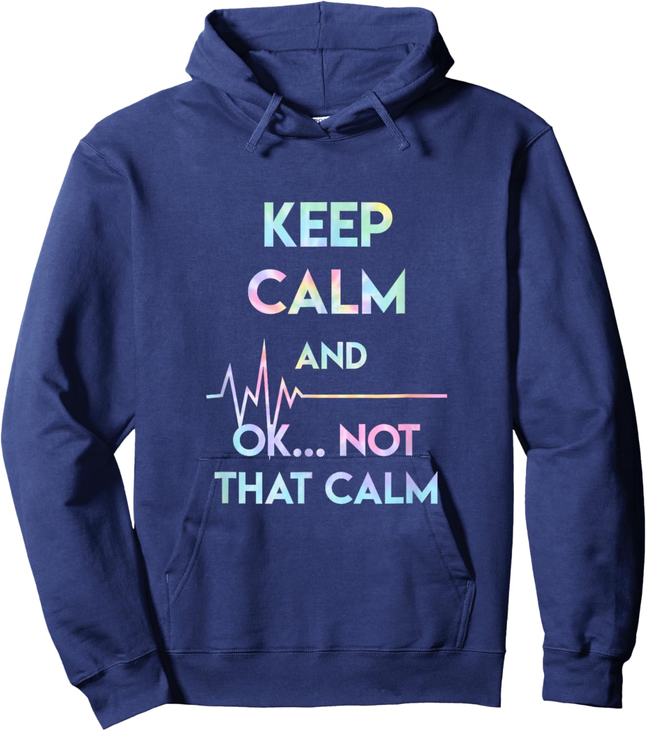Keep Calm And Ok Not That Calm Funny Nurse Gift Tie Dye Hoodie - Hoodie | Navy