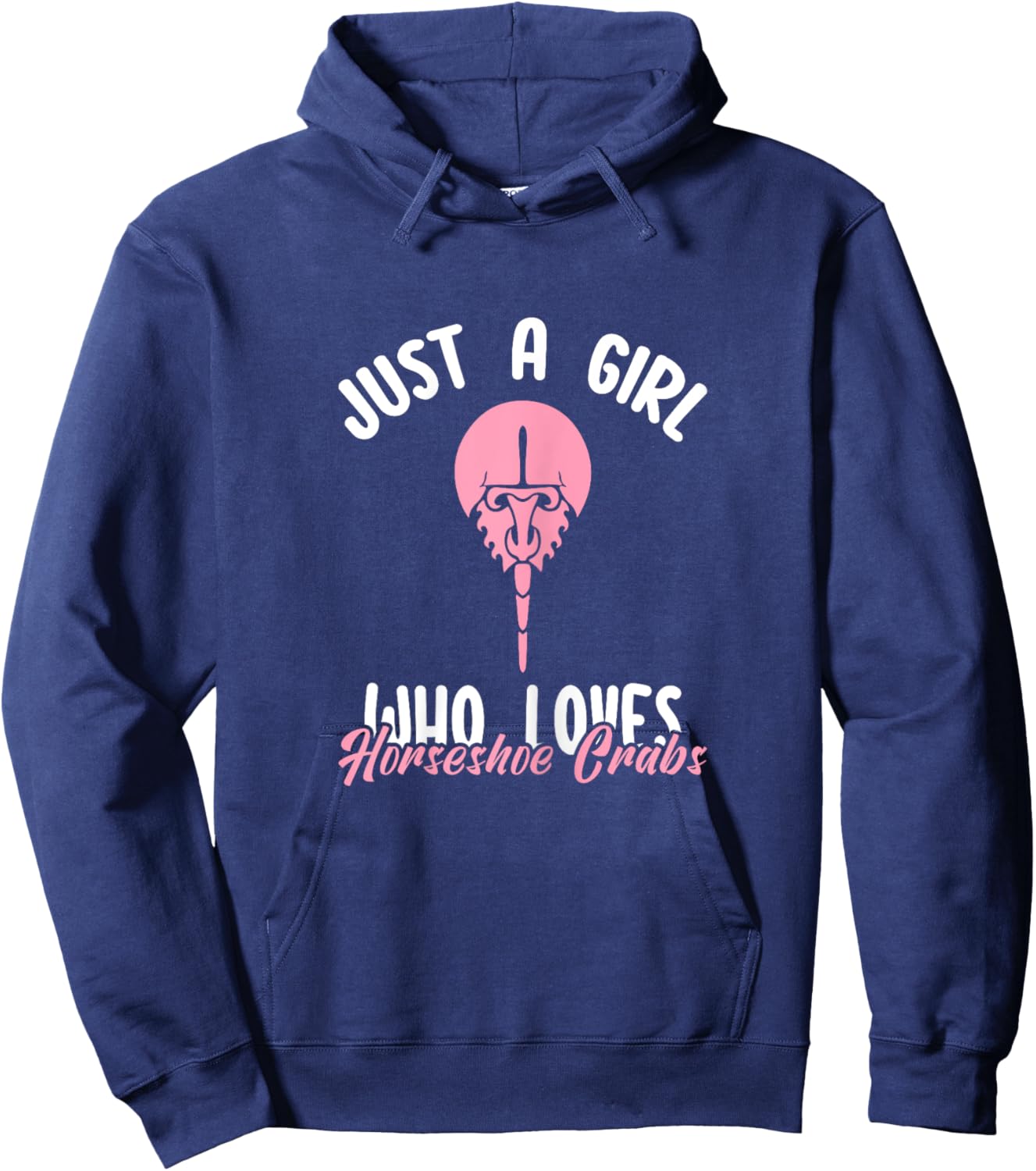 Just a Girl Who Loves Horseshoe Crabs Funny Xiphosura Saying Hoodie - Hoodie | Navy