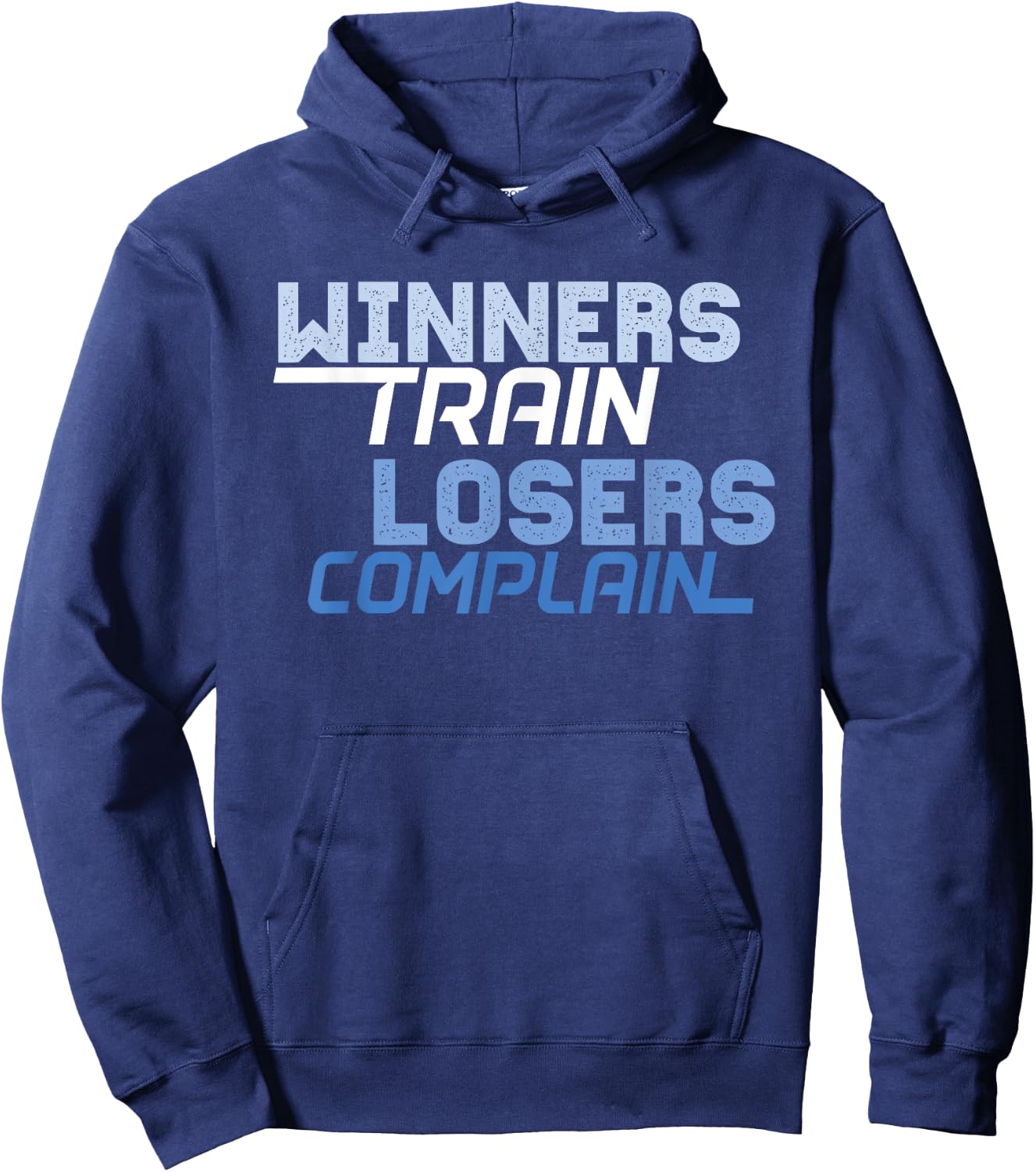 Winners Train Losers Complain Hoodie - Hoodie | Navy