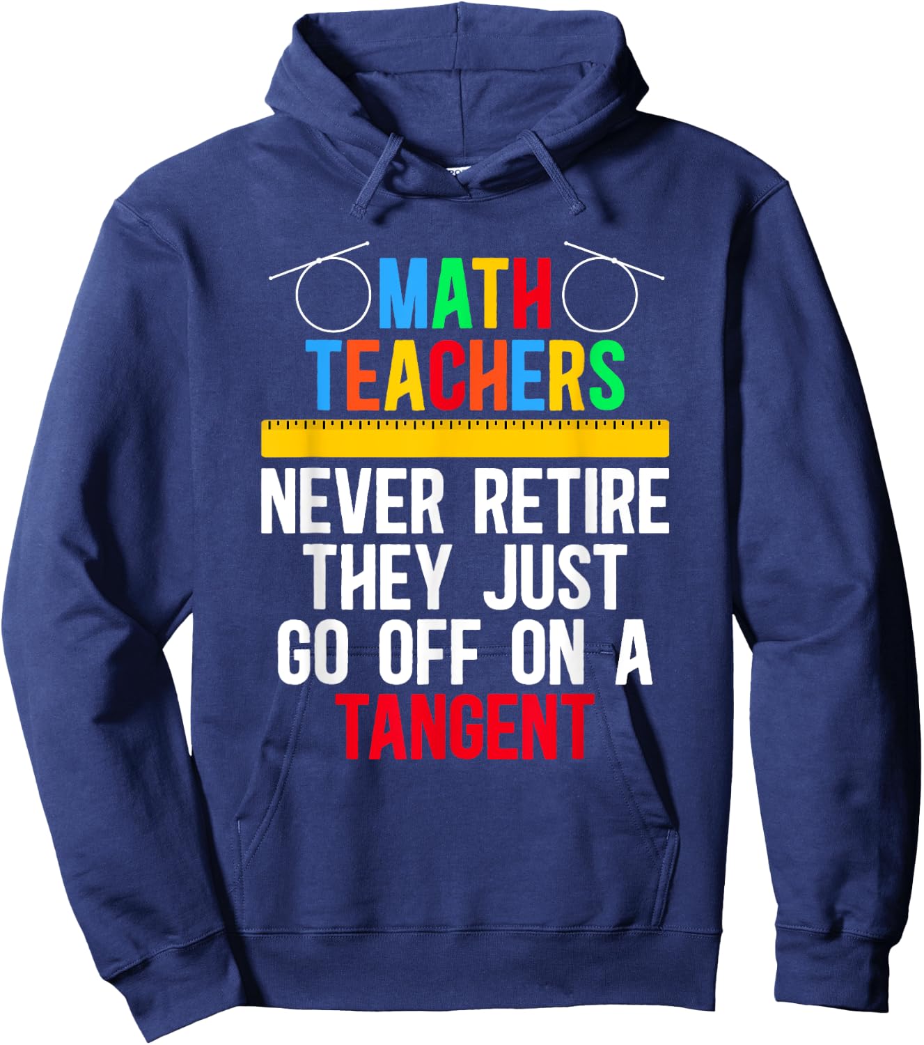 Go Off On A Tangent Retired Math Teacher Retirement Hoodie - Hoodie | Navy