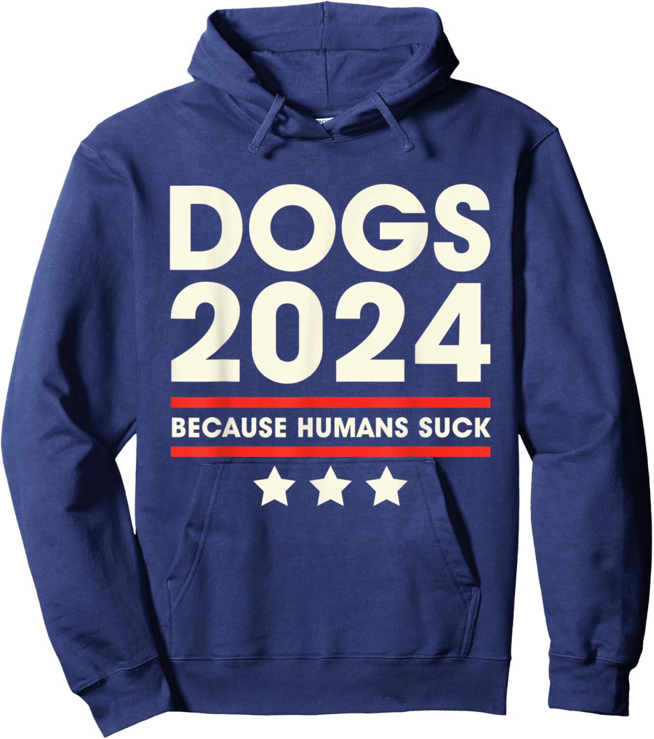 Dogs 2024 Humans Suck 2024 Election Liberal Conservative Hoodie - Hoodie | Navy