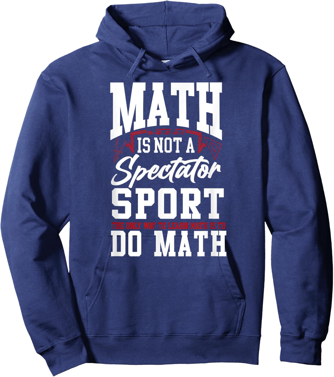Math Teacher Nerd Student Math Is Not A Spectator Sport The Women Kids Hoodie - Hoodie | Navy