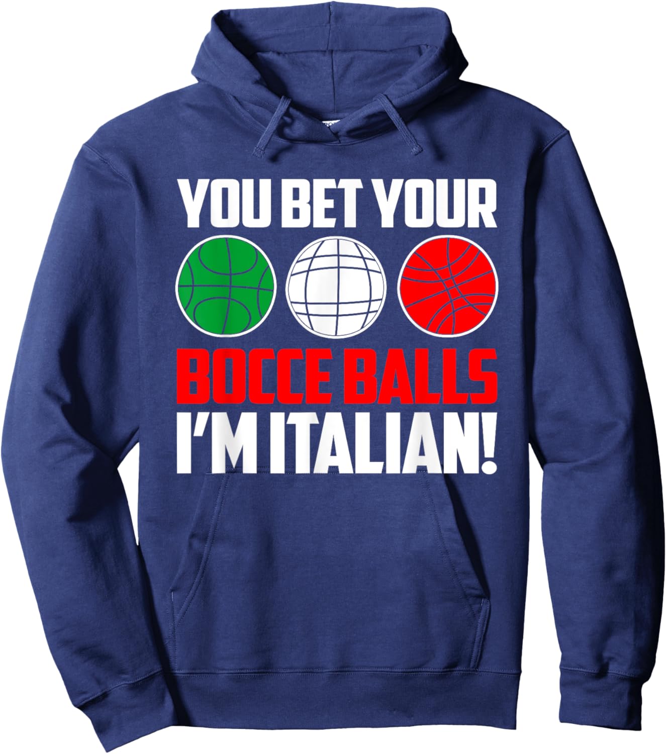 You Bet Your Bocce Balls I'm Italian Bocce Player Hoodie - Hoodie | Navy