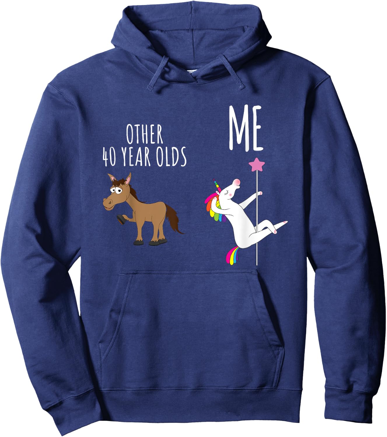Other 40 Year Olds vs Me, Horse vs Unicorn, 40th Birthday Hoodie - Hoodie | Navy