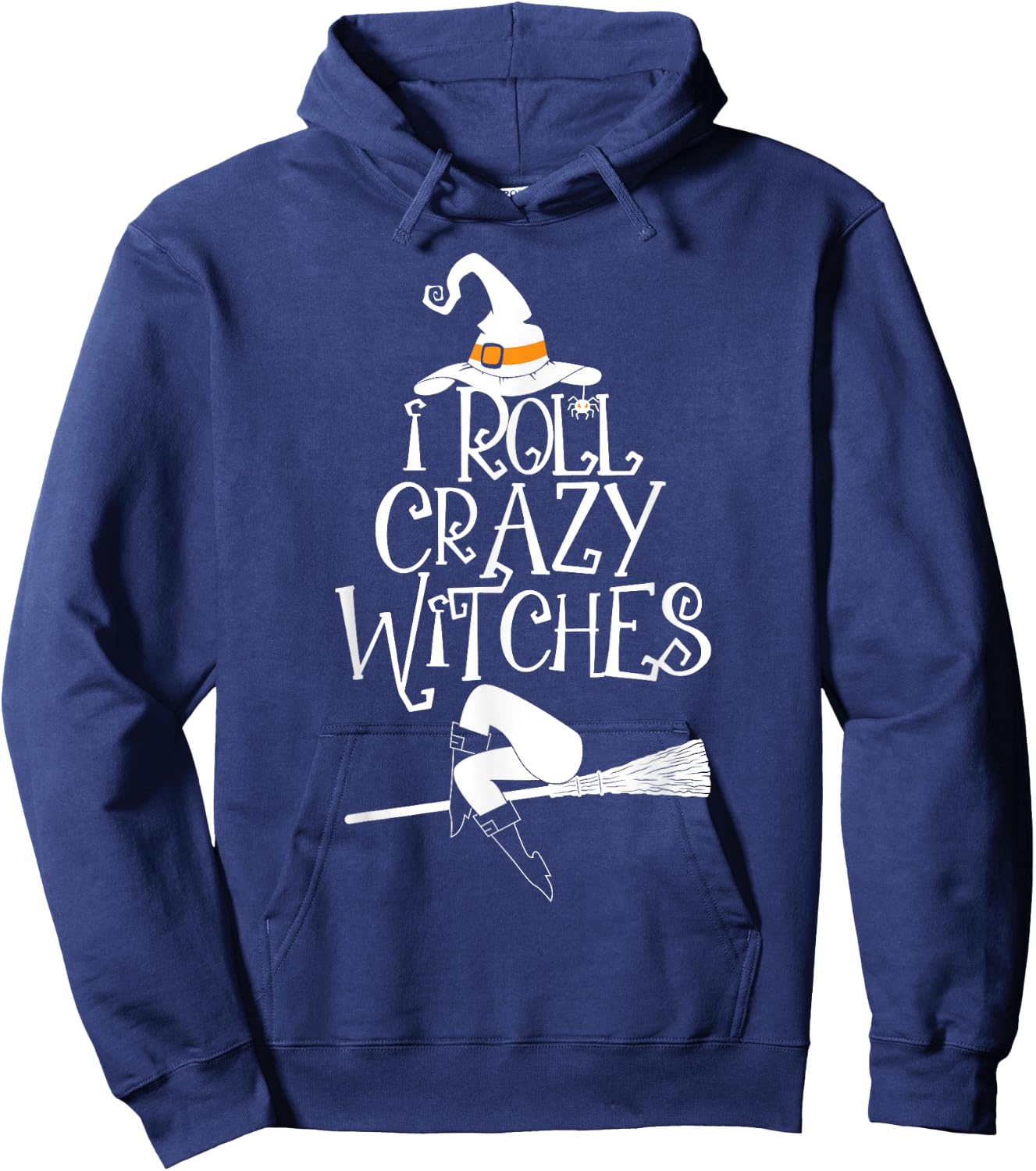 I Roll With Crazy Witches Halloween Witch Trick Or Treat Hoodie - Hoodie | Navy