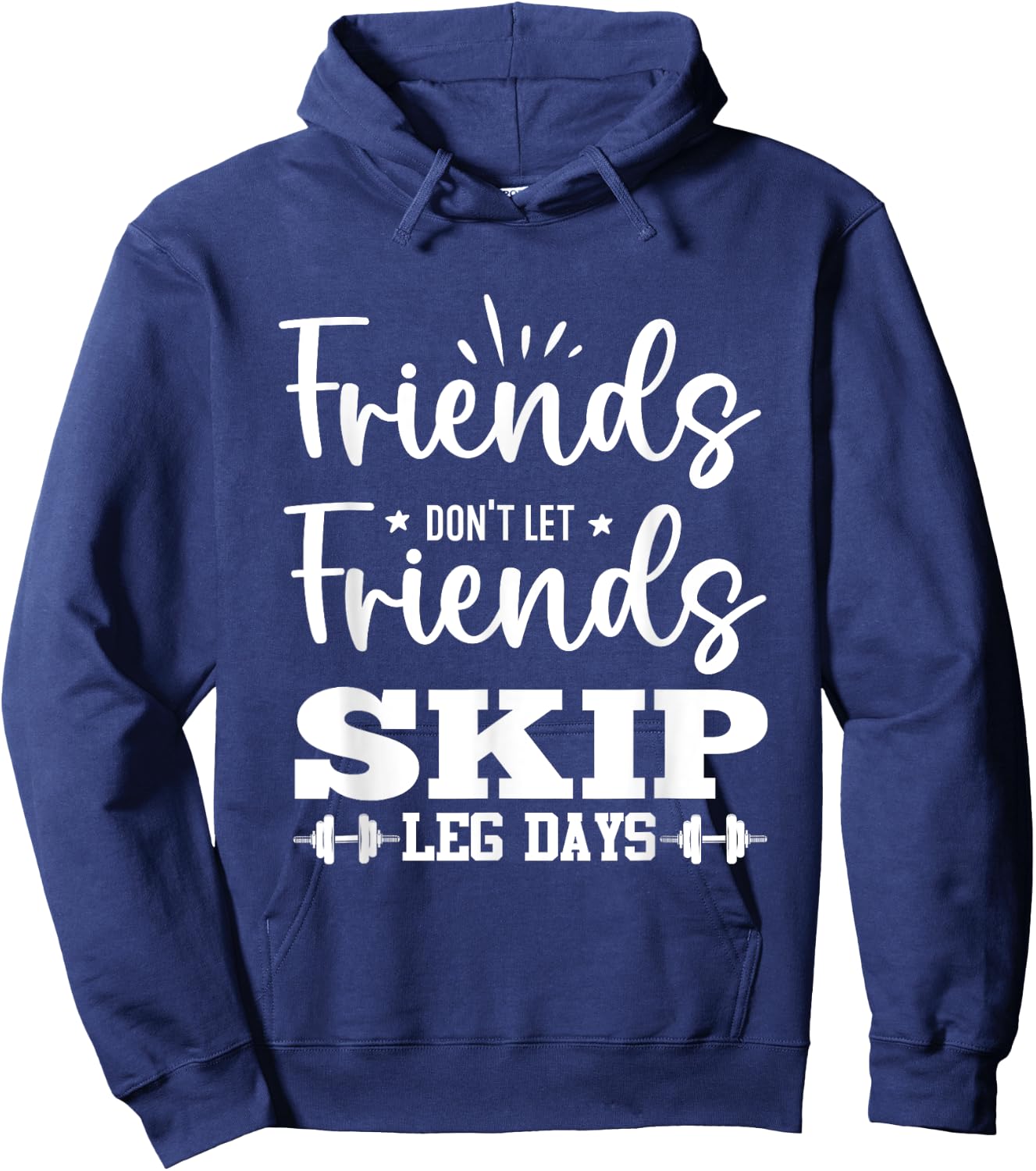 Friends Don't Let Friends Fall Out of Leg Day Hoodie - Hoodie | Navy