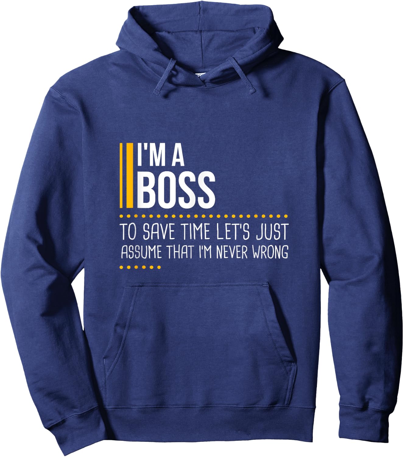 Save Time Lets Assume Boss Is Never Wrong Funny Work Office Hoodie - Hoodie | Navy