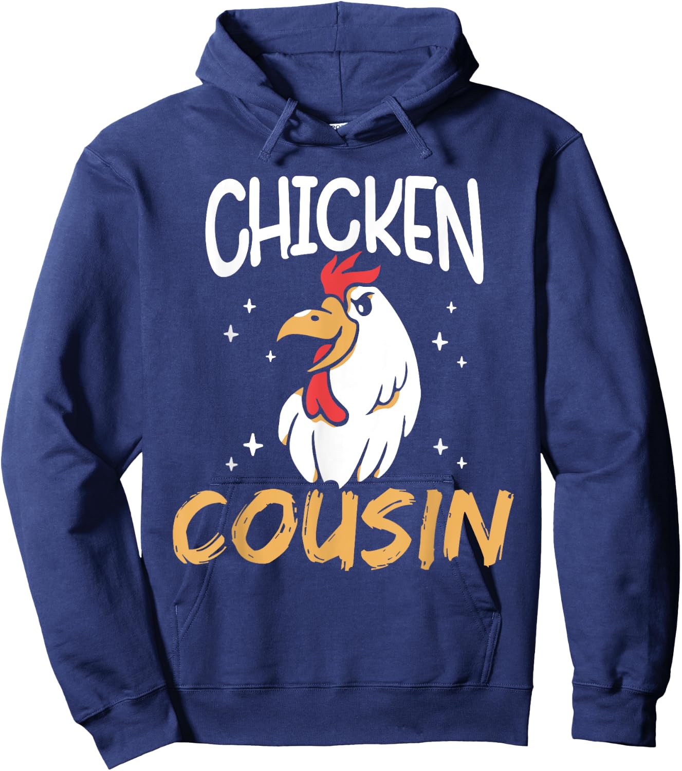 Chicken Cousin Rooster Poultry Keeper Chickens Chicken Hoodie - Hoodie | Navy