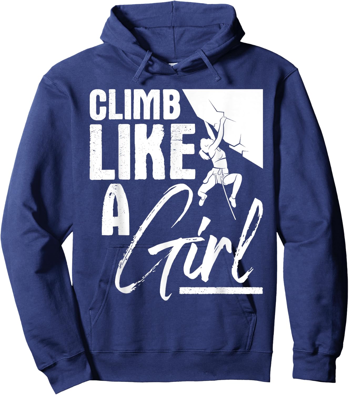 Climb Like A Girl - Sports Bouldering Rock Climber Boulderer Hoodie - Hoodie | Navy