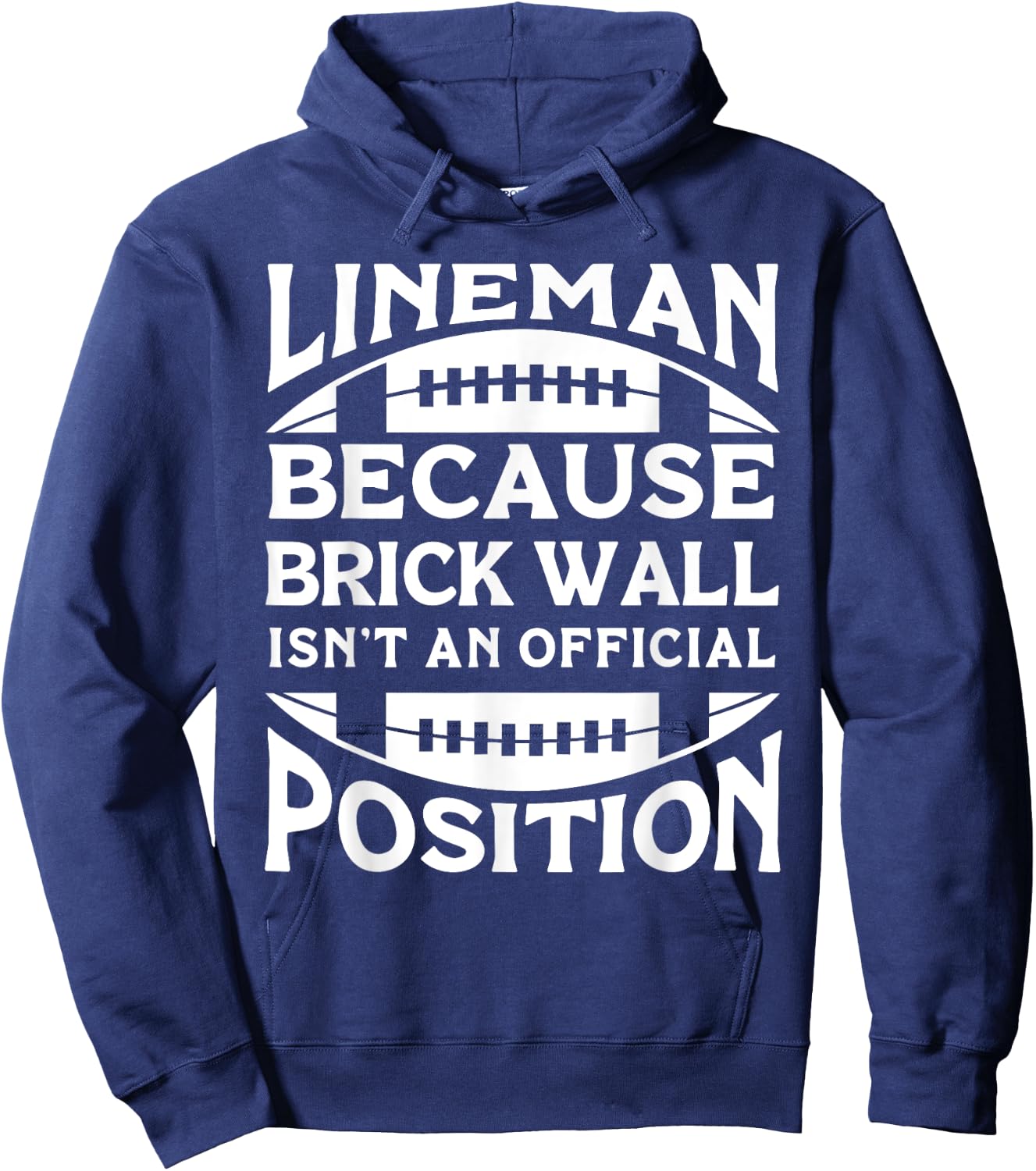 Lineman Because Brick Wall Isn't An Official Position Hoodie - Hoodie | Navy