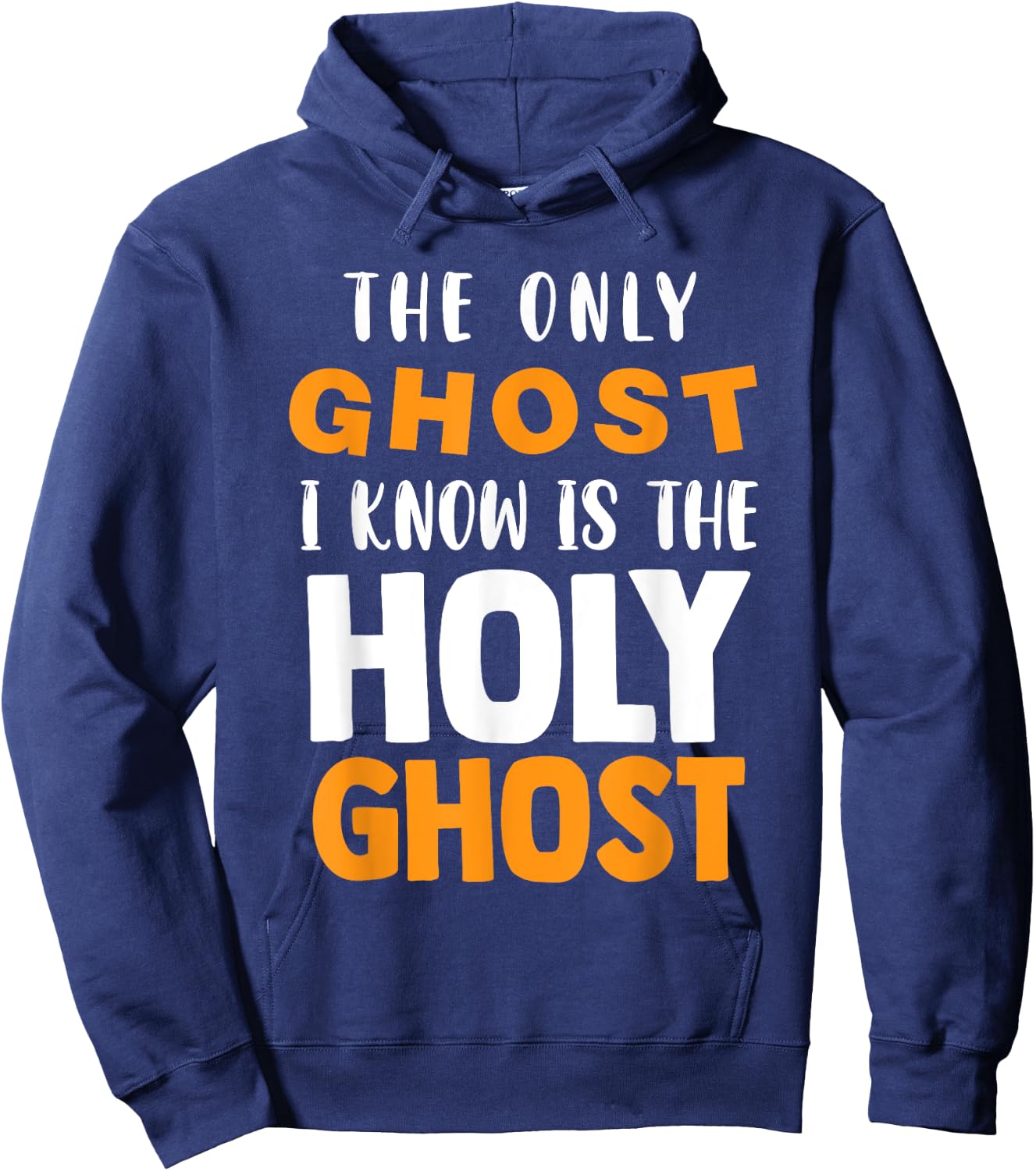The Only Ghost I Know Is The Holy Ghost Halloween Christian Hoodie - Hoodie | Navy