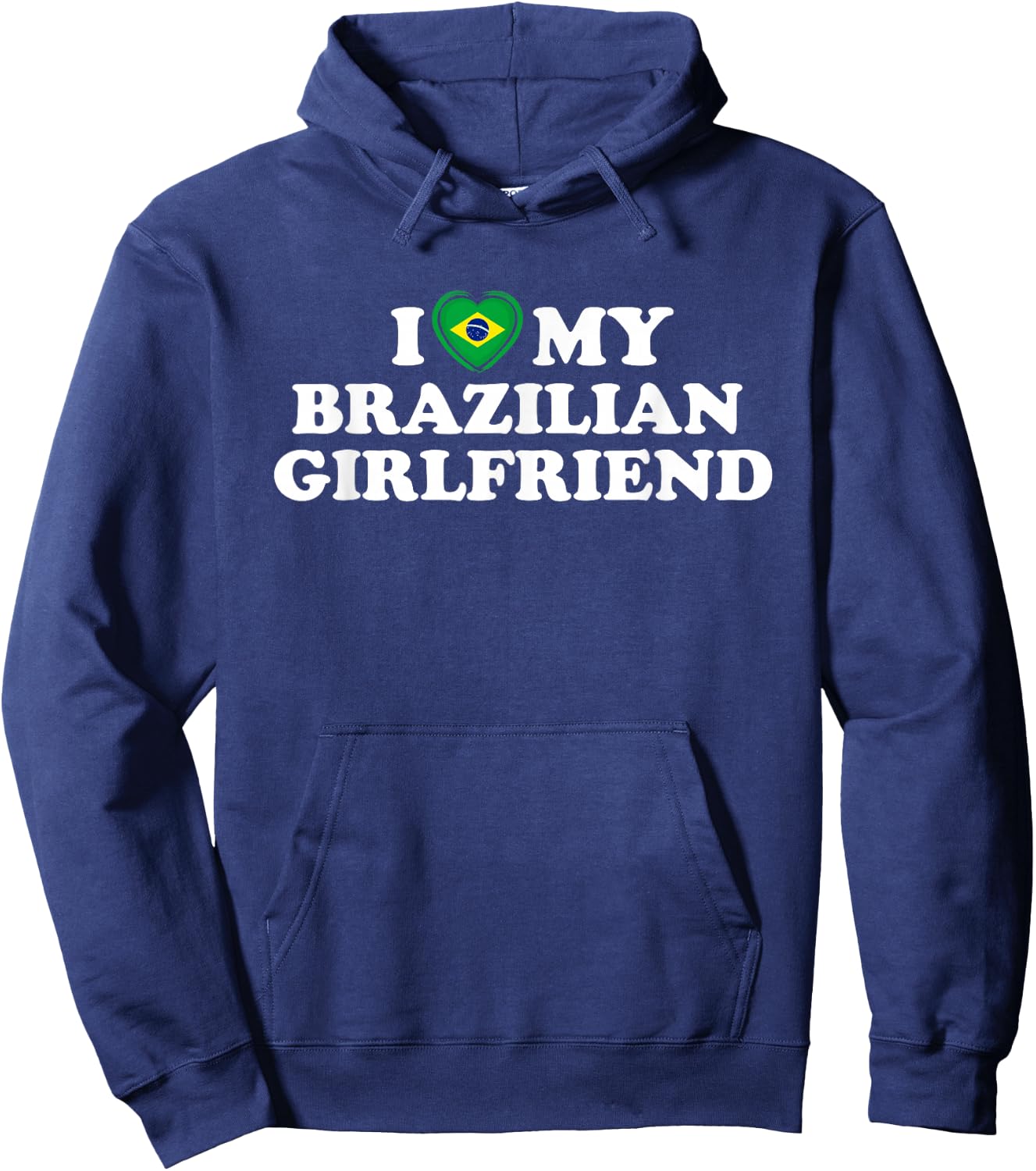 I Love My Brazilian Girlfriend GF Hoodie - Hoodie | Navy