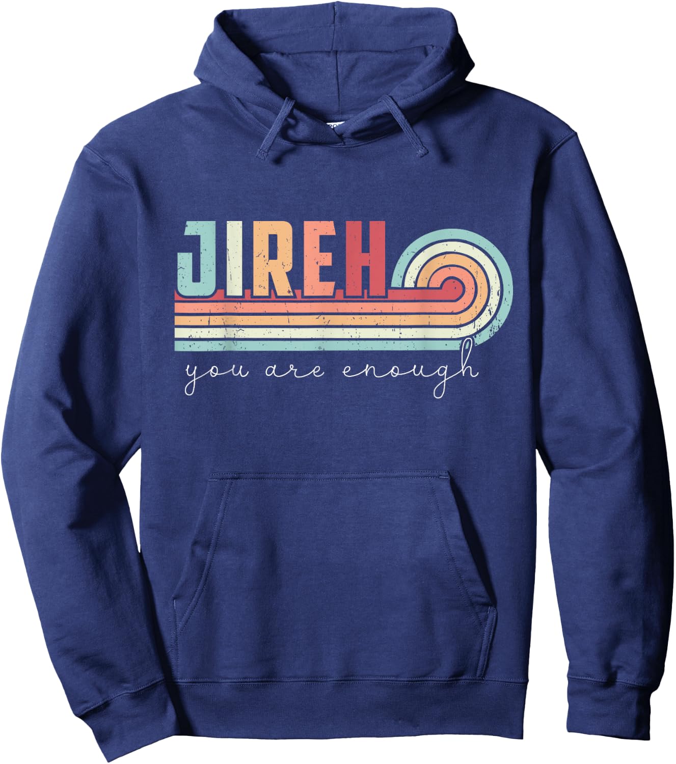 Jireh You Are Enough More Than Enough Forever Christian Hoodie - Hoodie | Navy