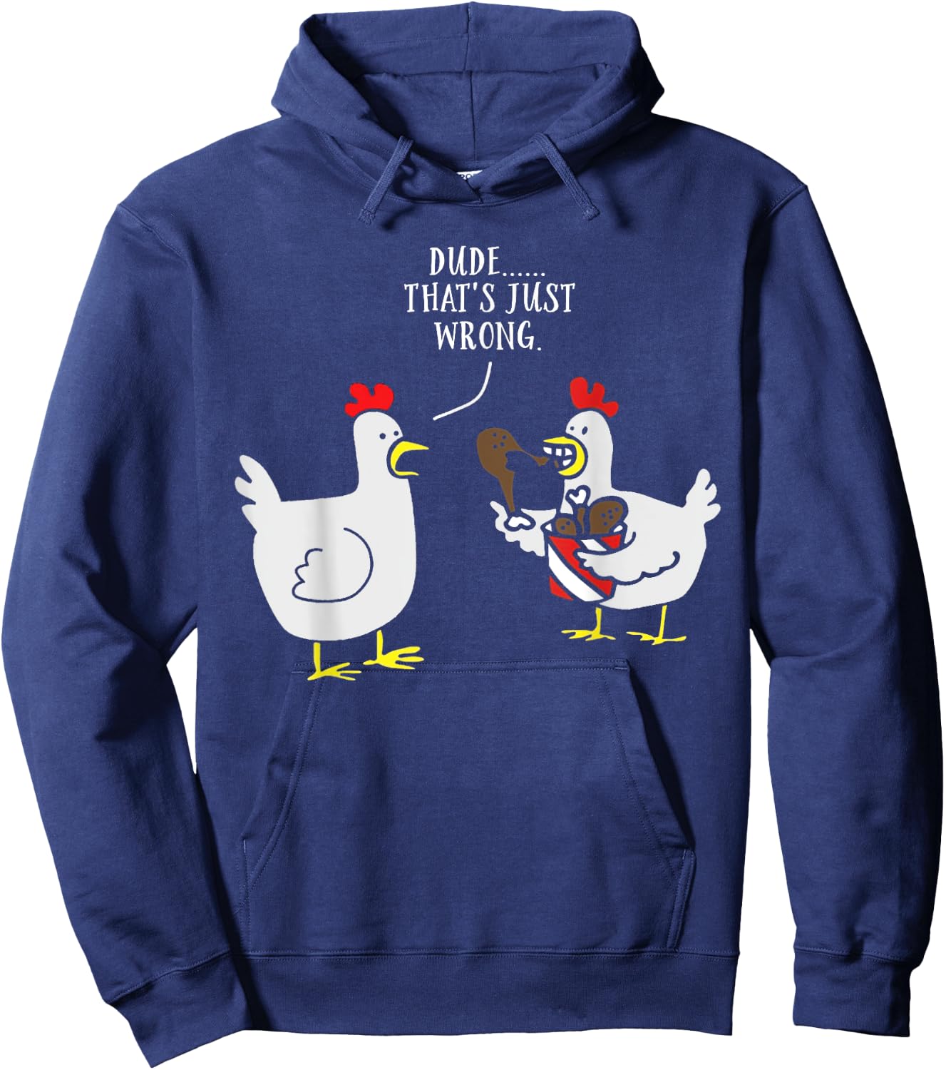 Dude That's Just Wrong Chicken Eating Chicken Funny Hoodie - Hoodie | Navy