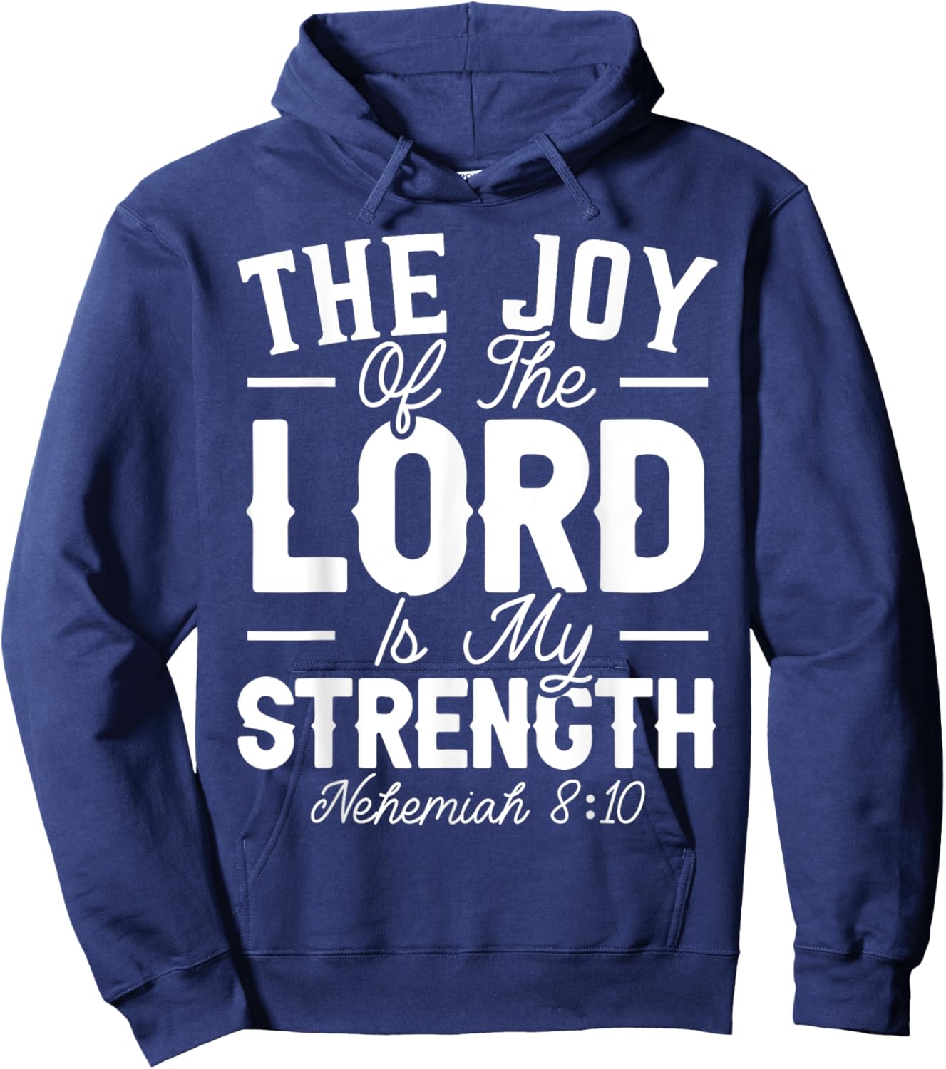 The Joy Of The Lord Is My Strength Christian Believer Hoodie - Hoodie | Navy