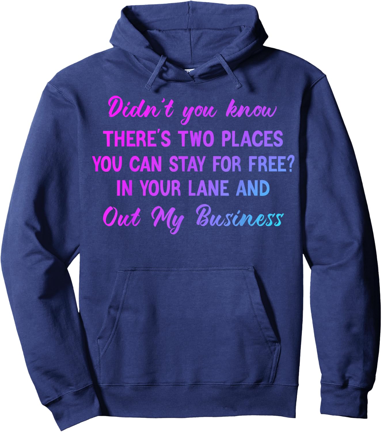 Didn't you know there's two places you can stay for free Hoodie - Hoodie | Navy