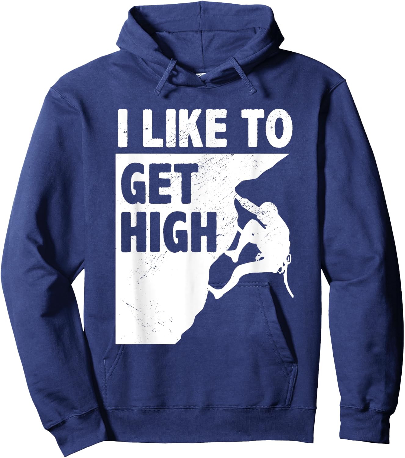 I Like To Get High Bouldering Mountaineering Climb Boulder Hoodie - Hoodie | Navy