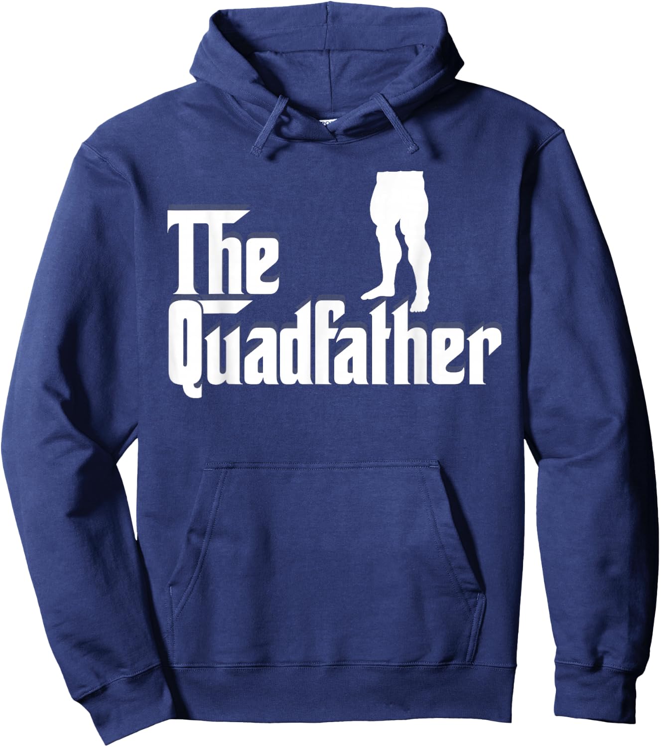 The Quadfather Leg Day Gym Motivation Pump Cover to Gains Hoodie - Hoodie | Navy