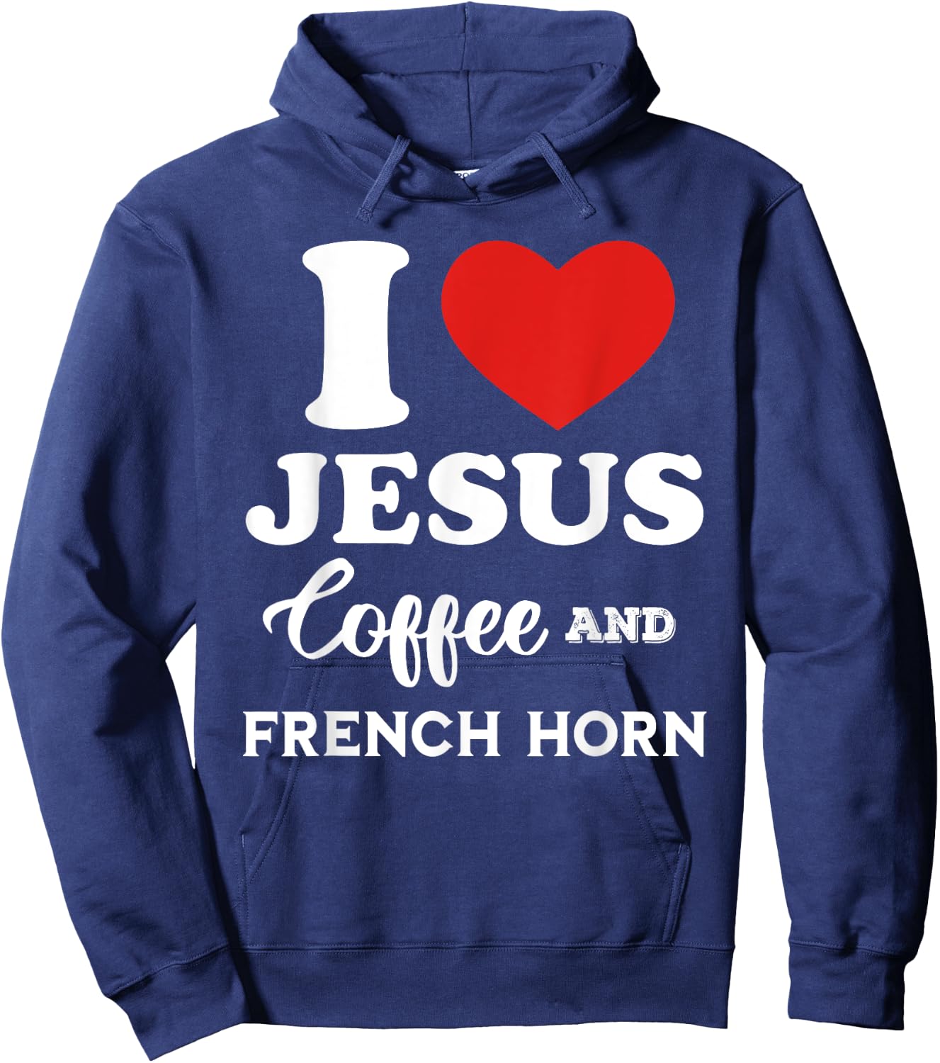I Love Jesus Coffee and French Horn for hornist player Hoodie - Hoodie | Navy