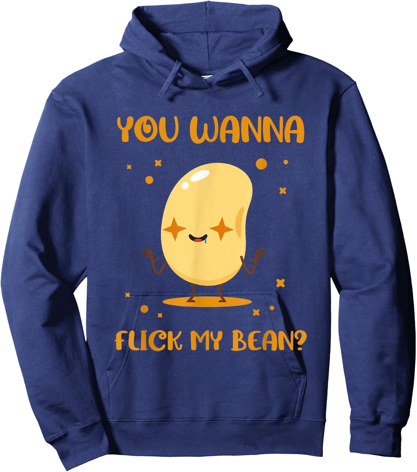 You Wanna Flick My Beans Edible Seed Bean Hoodie - Hoodie | Navy