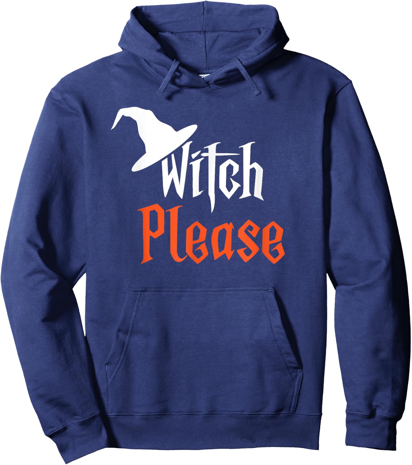 Witch Please | Funny Halloween | Humorous Hoodie - Hoodie | Navy