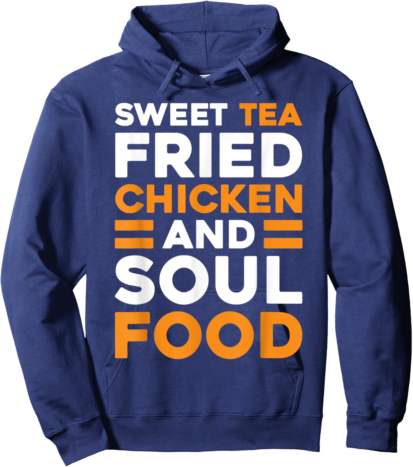 Sweet Tea Fried Chicken Southern Cuisine Soul Food Hoodie - Hoodie | Navy