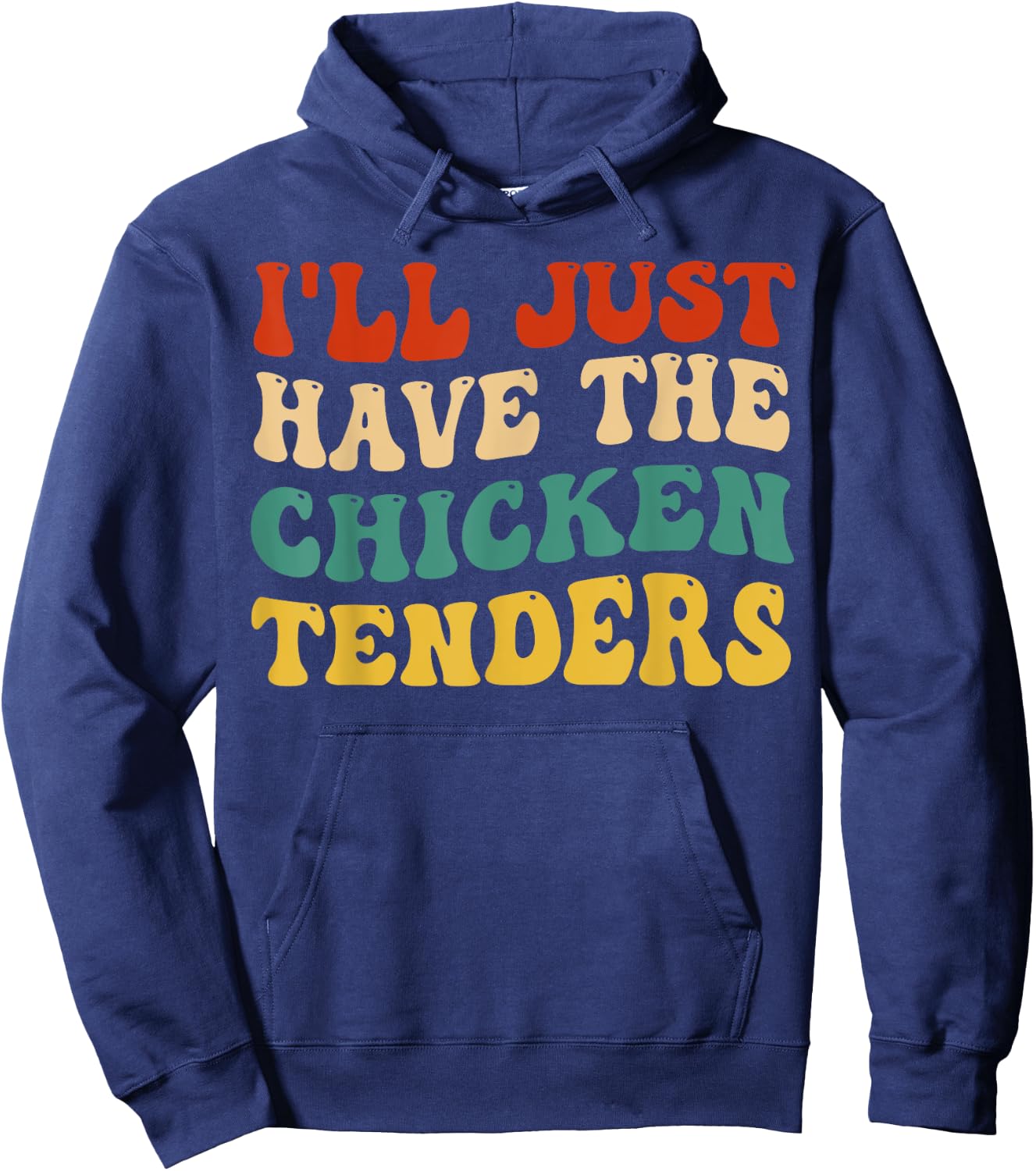 I'll Just Have The Chicken Tenders Retro Groovy Hoodie - Hoodie | Navy
