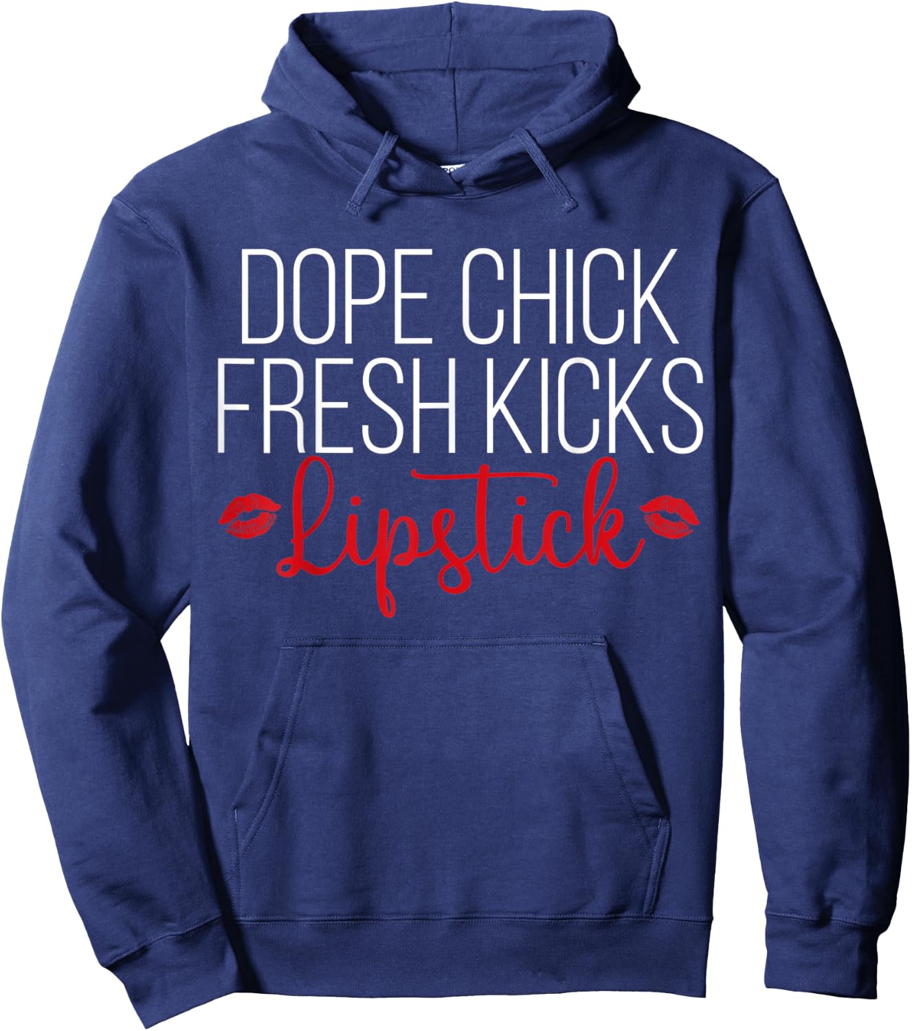Dope Chick Fresh Kicks Lipstick Funny Saying Women Apparel Hoodie - Hoodie | Navy