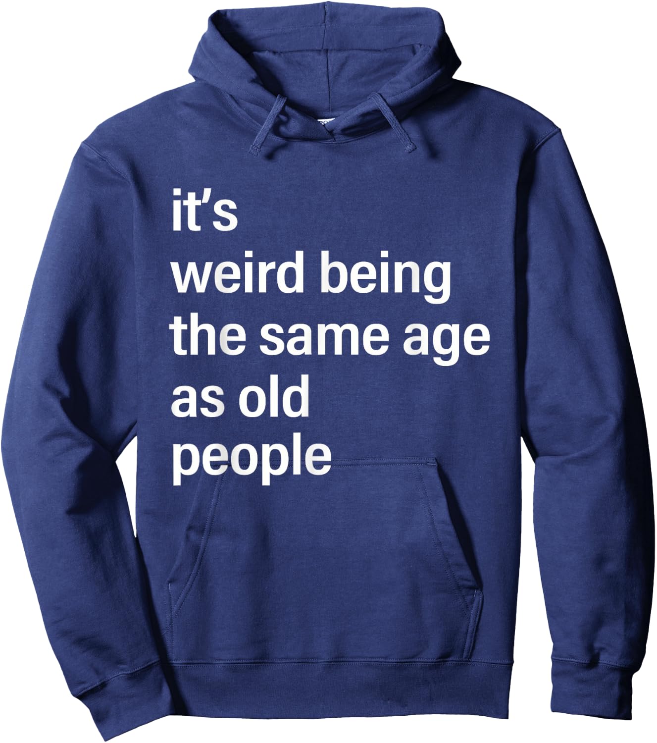 It's Weird Being The Same Age As Old People Husband Birthday Hoodie - Hoodie | Navy
