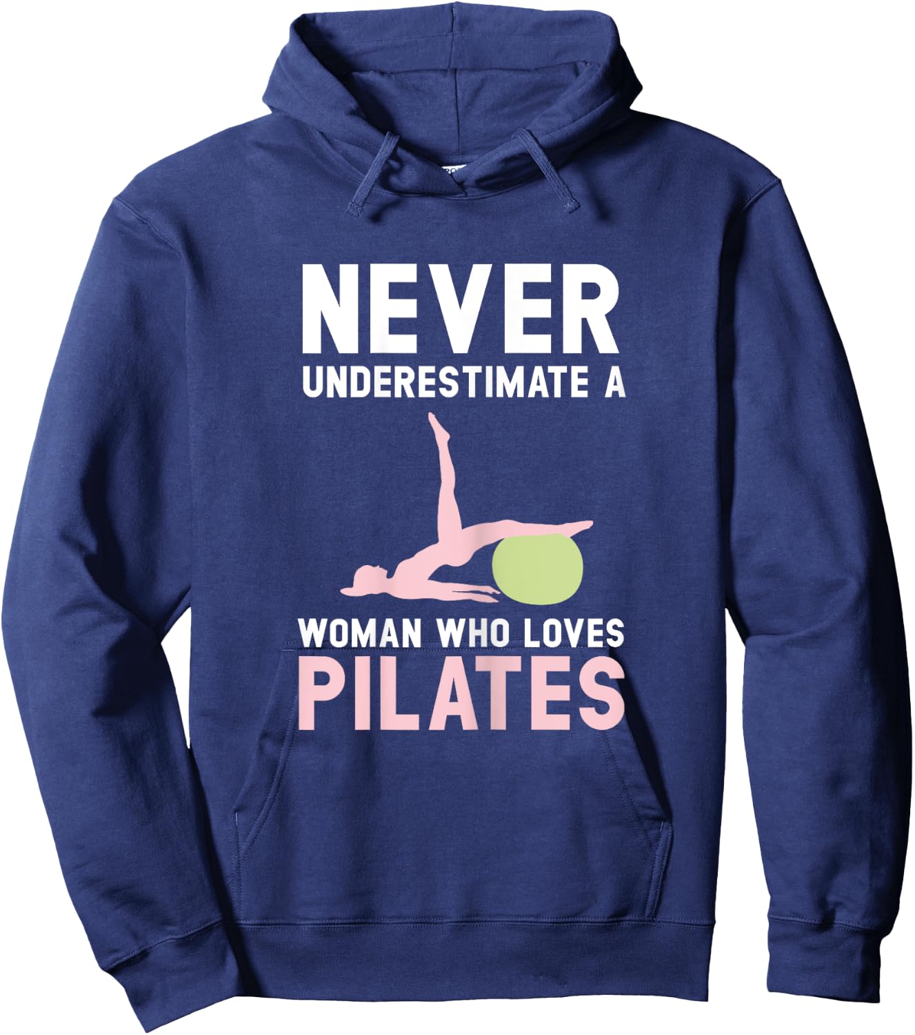 Never Underestimate A Woman Who Loves Pilates Fitness Hoodie - Hoodie | Navy