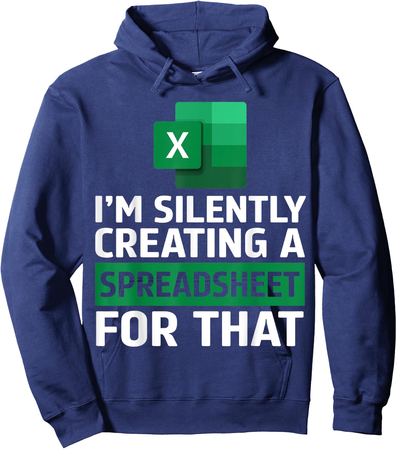 Funny Accountant Silently Creating A Spreadsheet Excel Life Hoodie - Hoodie | Navy
