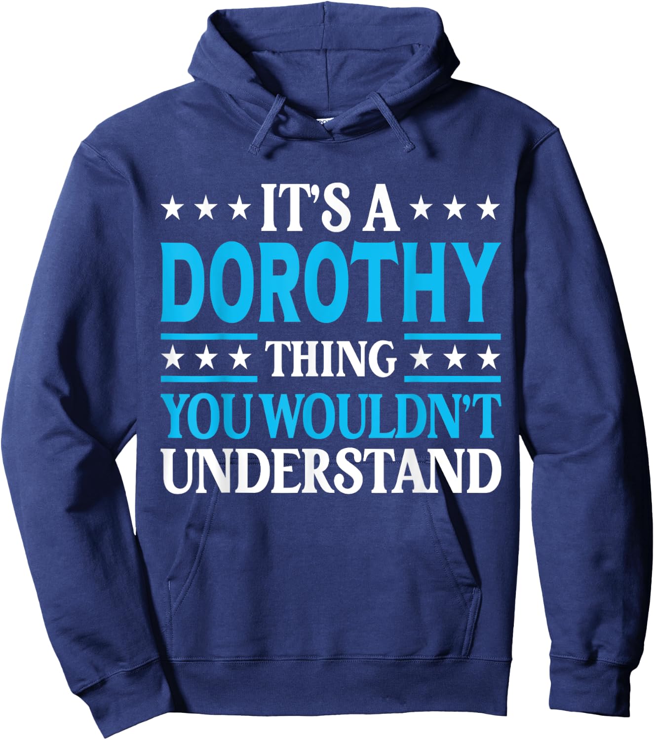 It's A Dorothy Thing Wouldn't Understand Girl Name Dorothy Hoodie - Hoodie | Navy