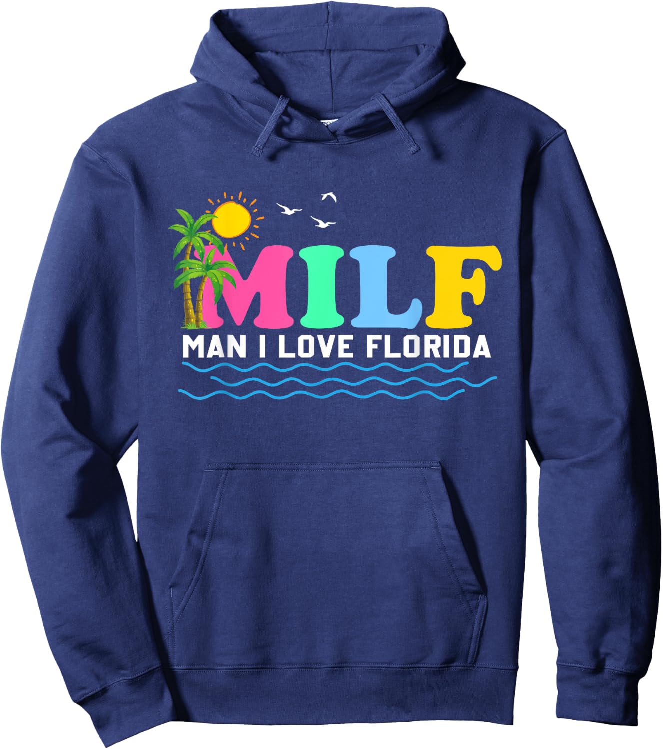 MILF Man I Love Florida Beach Summer Vacation Palm Tree Hoodie - Hoodie | Navy