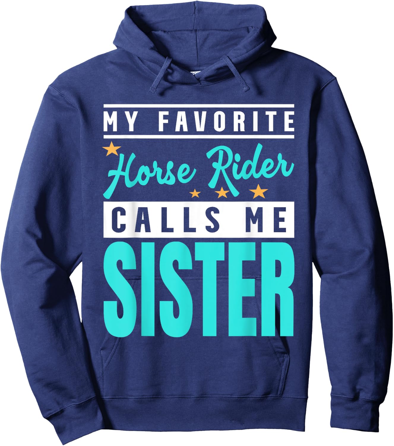 My Favorite Horse Rider Calls Me Sister Hoodie - Hoodie | Navy
