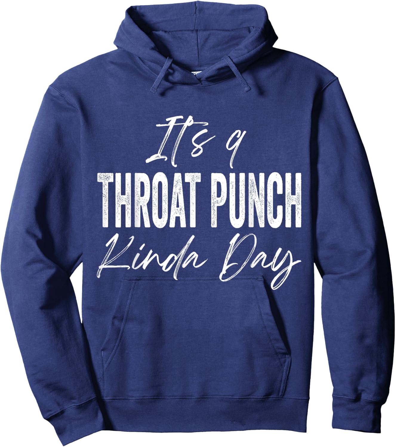 It's A Throat Punch Kinda Day Hoodie - Hoodie | Navy