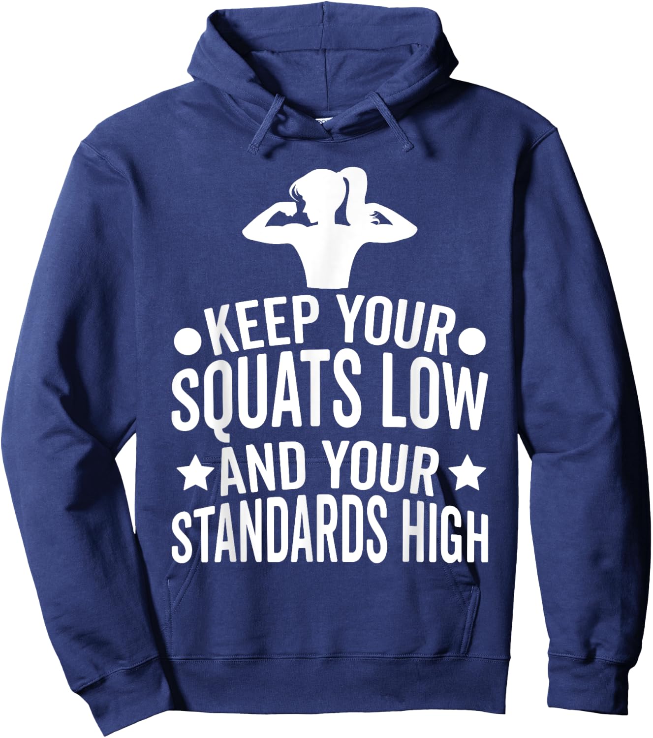 Keep Your Squats Low and Your Standards High Workout Gym Hoodie - Hoodie | Navy