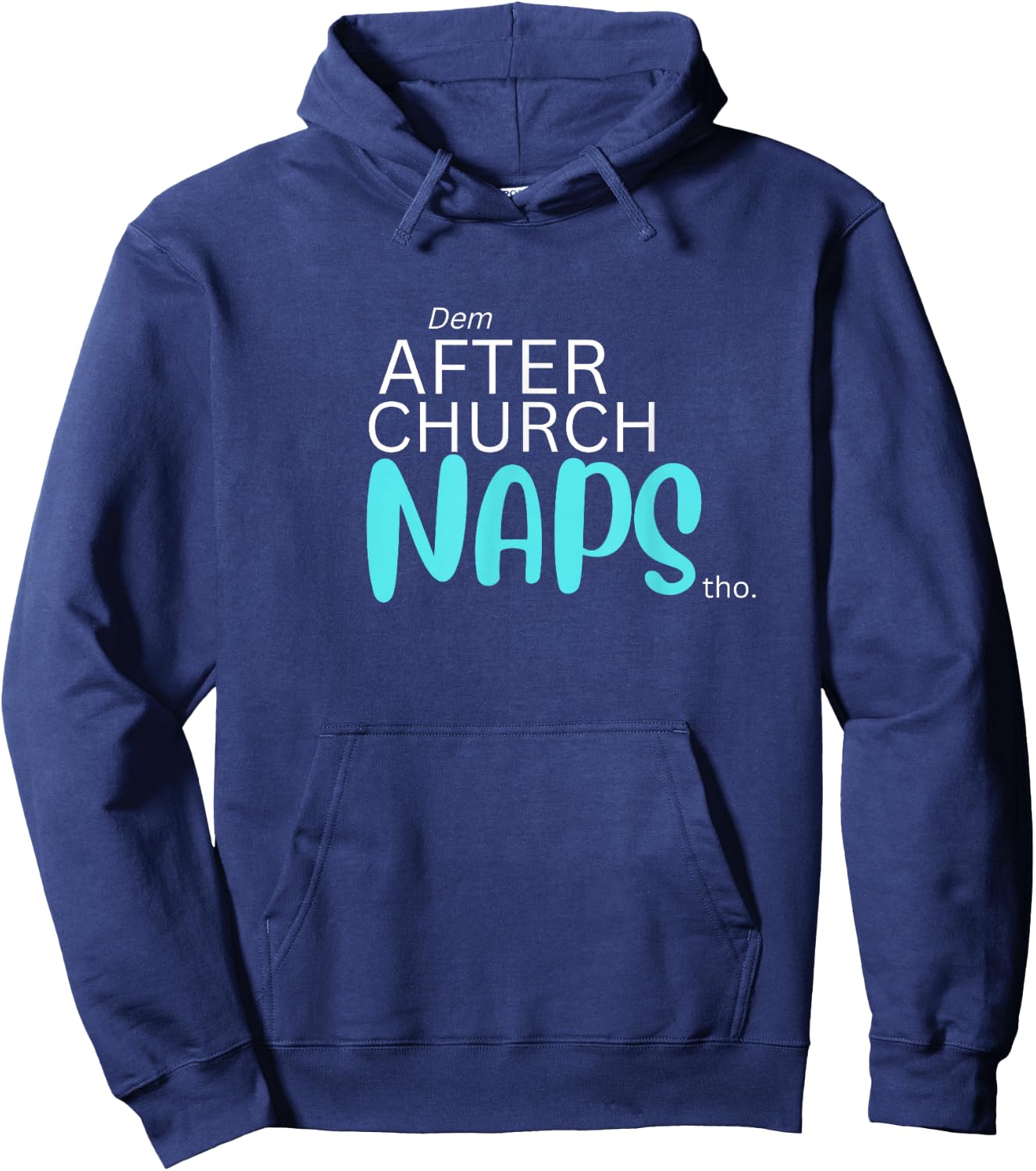 Dem After Church Naps Tho Funny Hoodie - Hoodie | Navy