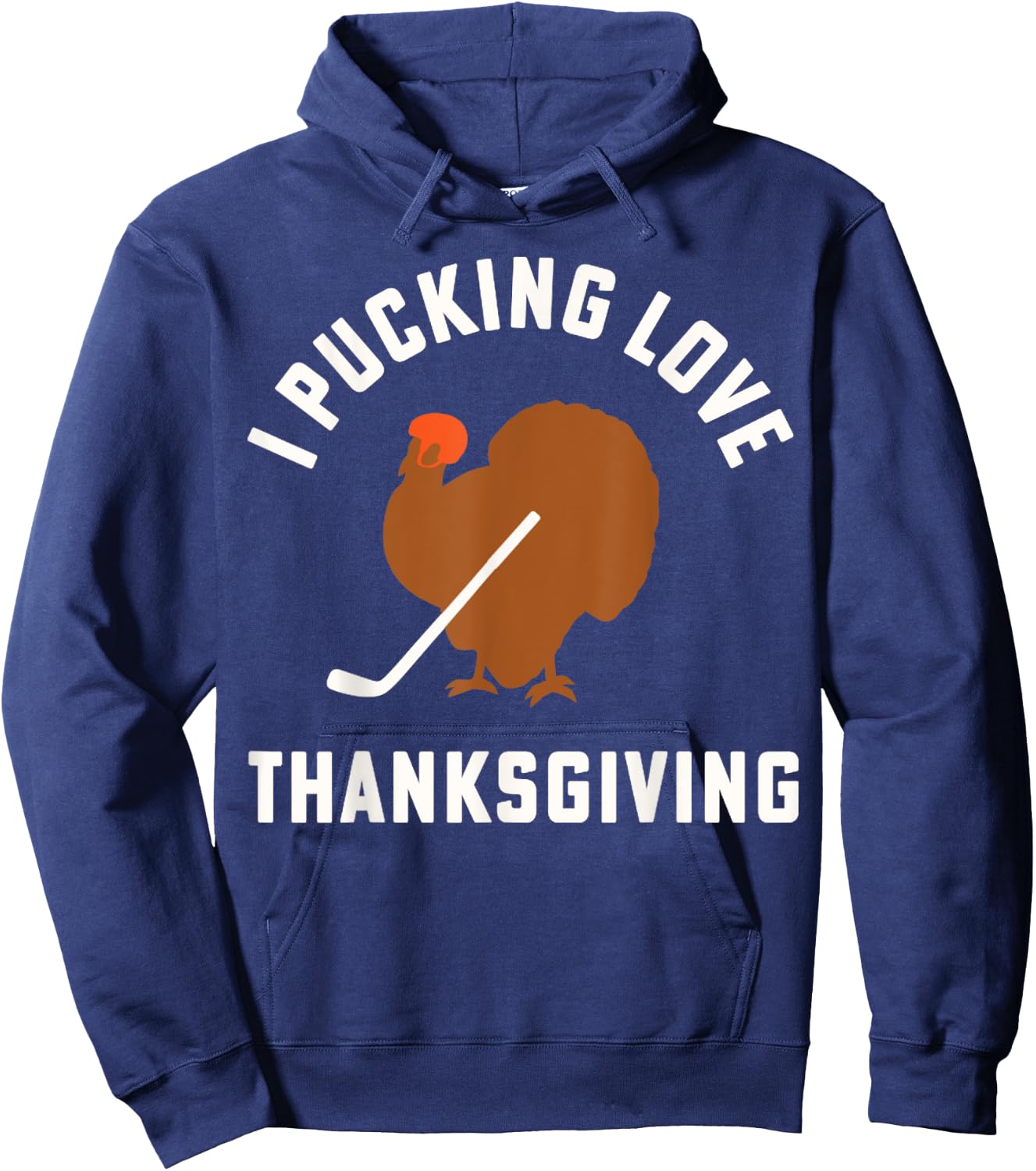 Thanksgiving Hockey I Pucking Love Thanksgiving Turkey Ice Hoodie - Hoodie | Navy