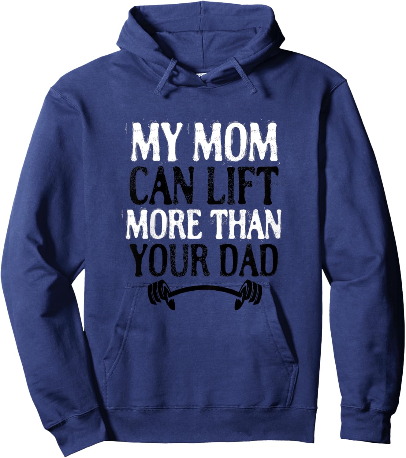 My Mom Can Lift More Than Your Dad Funny Fitness Bodybuilder Hoodie - Hoodie | Navy