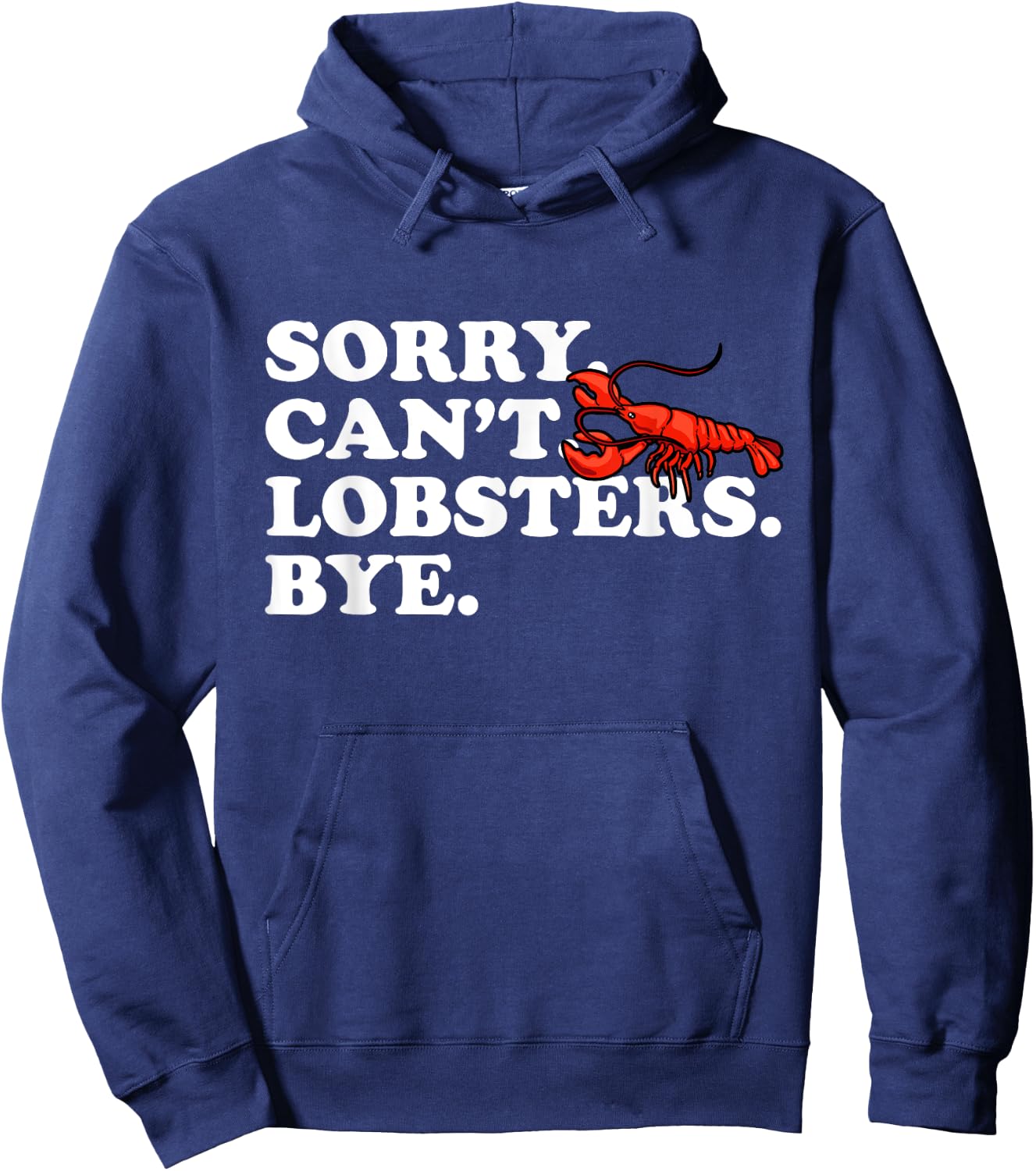 Funny Sorry Can't Lobsters Bye Crayfish Crawfish Hoodie - Hoodie | Navy