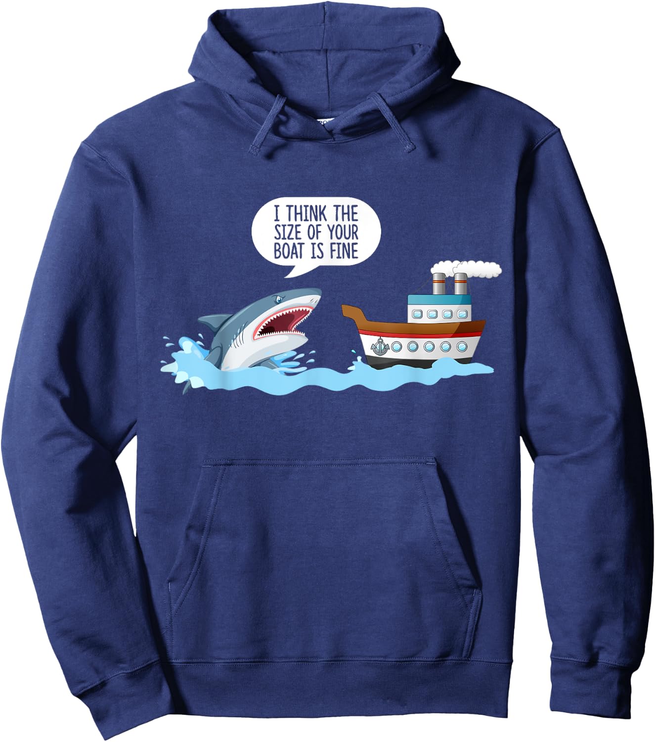 I Think The Size Of Your Boat Is Fine! Funny Sharks Quotes. Hoodie - Hoodie | Navy